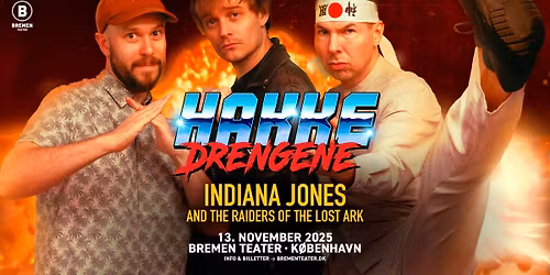 Hakkedrengene \u2013 Indiana Jones and the Raiders of the Lost Ark | Bremen Teater, K\u00f8benhavn
