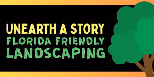 Unearth a Story: Florida Friendly Landscaping