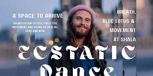 Ecstatic Dance - Breath, Blue Lotus & Voice | Sha-La Kreuzberg