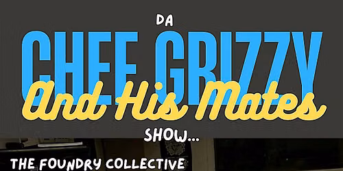Da \u201cChef Grizzy And His Mates\u201d Show\u2026
