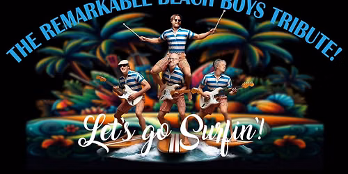 Let's Go Surfin - Beach Boys Tribute Show