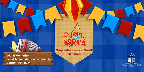 Festa Junina do Grupo Mulheres do Brasil N\u00facleo Irlanda