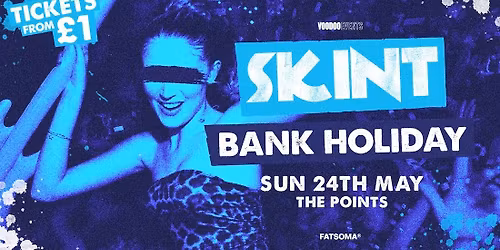 SKINT -  BANK HOLIDAY SUNDAY! \ud83c\udf79\ud83e\udea9