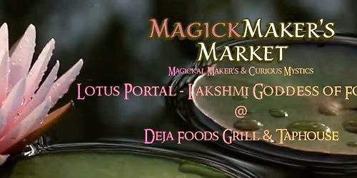 Magick Maker's - 10\/17 - Lotus Portal Lakshmi Goddess of Fortune