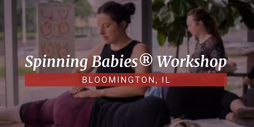 Bloomington, IL - Spinning Babies\u00ae Workshop w\/ Tammy - June 16, 2026