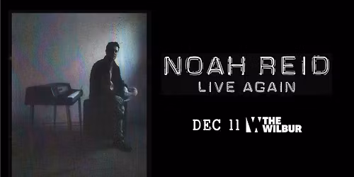 Noah Reid: Live Again
