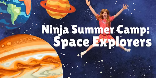 Space Explorer Camp Week - Half Day, Full Day & Drop Ins