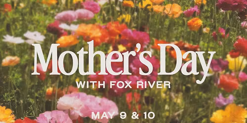 Mother's Day with Fox River