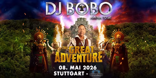 DJ BoBo - THE GREAT ADVENTURE TOUR- Schleyer-Halle Stuttgart
