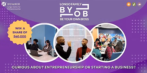 Longo Family Be Your Own Boss (BYOB) 2026 - In person, Lakeshore Campus
