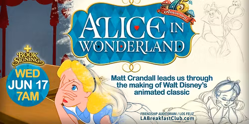 Alice in  Wonderland: Matt Crandall Leads Us Through The Making of the Animated Classic