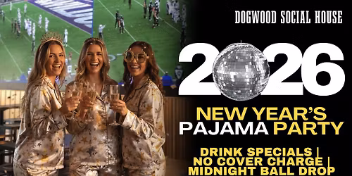 New Years Eve Pajama Party at Dogwood Social House!
