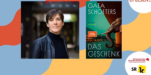 Er\u00f6ffnungsveranstaltung: Gaea Schoeters \u201eDas Geschenk\u201c