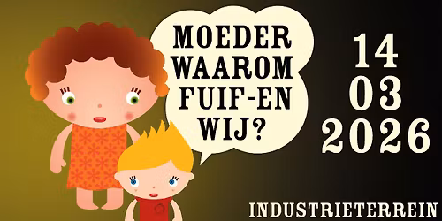 Moeder Waarom Fuif-en Wij? 2026