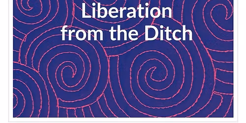 Liberation from the Ditch