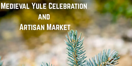 Yule Celebration and Artisan Market