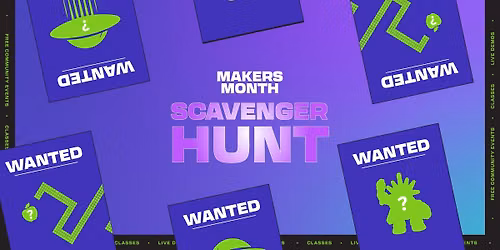 Makers Month Scavenger Hunt: Week 1 
