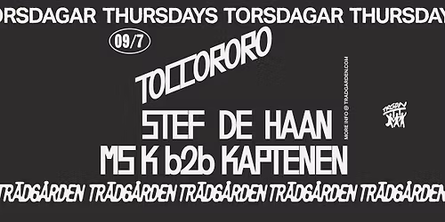 Thursdays: TOCCORORO, Stef de Haan, Ms K B2B Kaptenen