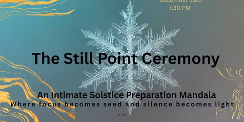 The Still Point Ceremony