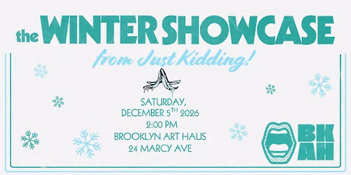 The Winter Showcase from Just Kidding!