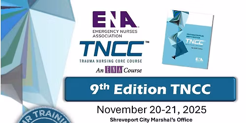 ENA Trauma Nurse Core Course (TNCC)