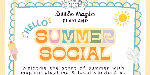 Little Magic Playland's Summer Social!