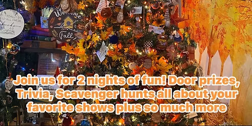 Celebrate your Favorite Tv Shows Fri. Oct. 17th & Sat. Oct. 18th 6:30-10:30pm 