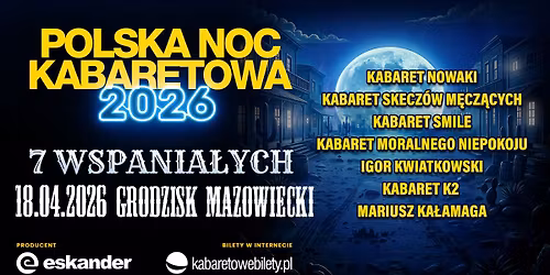 \u2b50\ufe0f18.04.2026 Grodzisk Mazowiecki\u2b50\ufe0f Polska Noc Kabaretowa 2026 \u2022 Siedmiu wspania\u0142ych