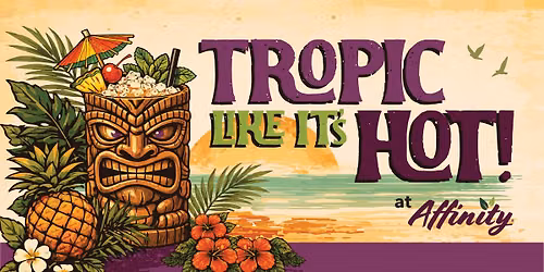 Tropic Like It's Hot! - Affinity at Mirabeau