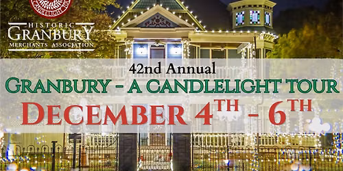 Granbury - A Candlelight Tour 42nd Annual 