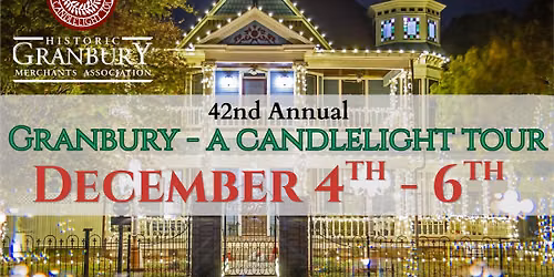 Granbury - A Candlelight Tour 42nd Annual 