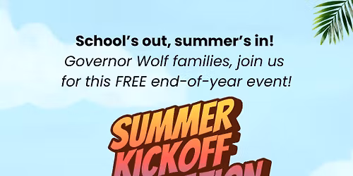 Summer Kickoff Celebration for Governor Wolf Families