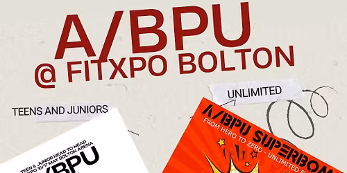 A\/BPU FitXpo Bolton Qualifier, X23 Challenge and Unlimited Full Power