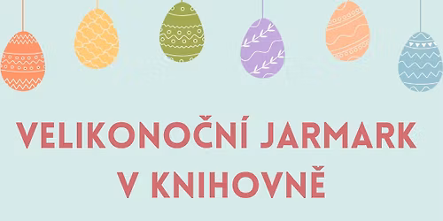 Velikono\u010dn\u00ed jarmark v knihovn\u011b 