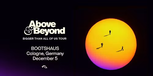 ABOVE & BEYOND pres by Bootshaus