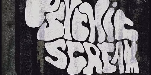 Psychic Scream - EP Release Show \/ Summer of Snakes \/ Le Mona \/ Delver