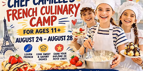 Chef Camille's French Culinary Camp: Week Four