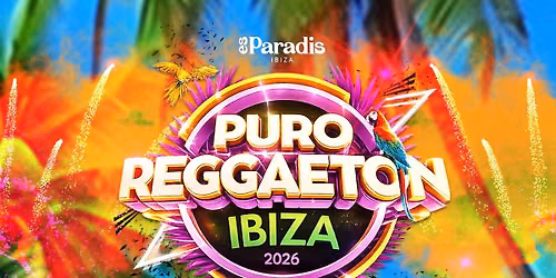 PURO REGGAETON IBIZA - EVERY FRIDAY @ ES PARADIS