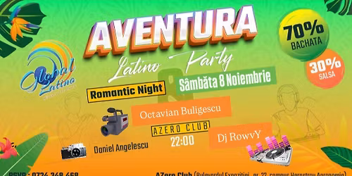AVENTURA LATINO PARTY | AZERO CLUB \u2022 S\u00e2mb\u0103ta 8 Noiembrie