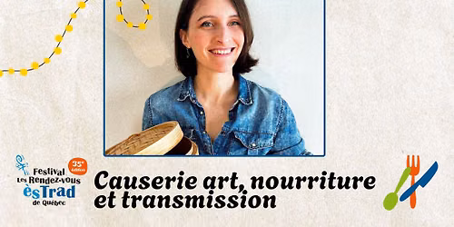 Causerie art, nourriture et transmission avec Audrey Adellon \u2022 Les Rendez-vous \u00e8s TRAD 2026