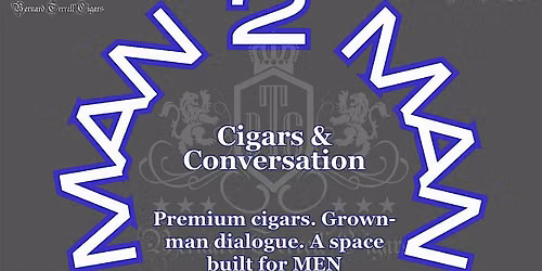 Bernard Terrell Cigars Presents Man 2 Man