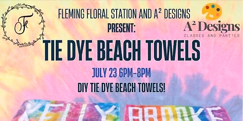 Tie Dye Beach Towels at Fleming Floral Station