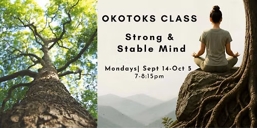 Okotoks Class: Strong & Stable Mind