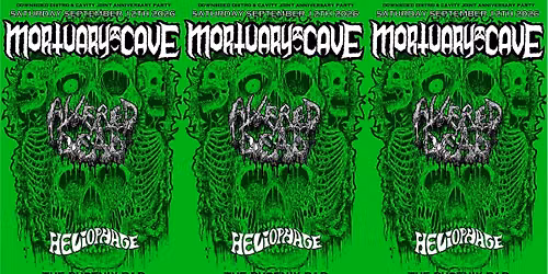 MORTUARY CAVE + ALTERED DEAD + HELIOPHAGE = CAVITY & DOWNSIDED DISTRO JOINT ANNIVERSARY PARTY !!!