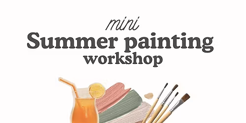 Mini Summer Painting Workshop