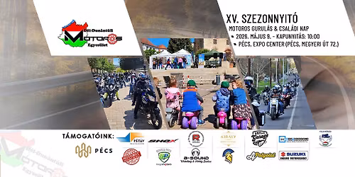 P\u00e9cs - XV. Szezonnyit\u00f3 Motoros Gurul\u00e1s & Csal\u00e1di nap