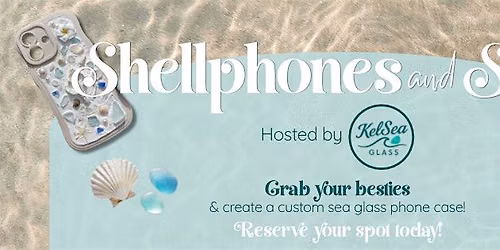 Shellphones & Sips