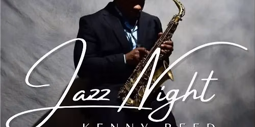 Jazz Night - Kenny Reed 6.27.26