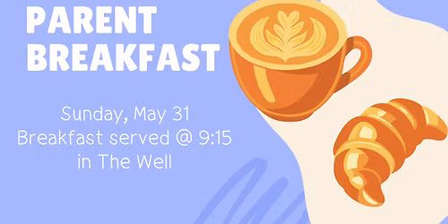 Family VBS Kick Off Sunday - May 31st 9:15 AM Parent Breakfast & special session with Guest speaker.