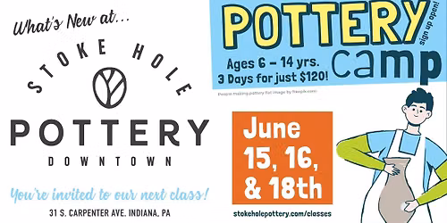 SOLD OUT! Pottery Camp @Stoke Hole Pottery Downtown (Indiana, PA)